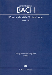 Komm, Du Süsse Todesstunde, BWV 161 / Edited By Uwe Wolf.
