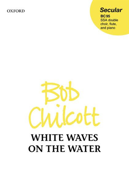 White Waves On The Water : For SSA Double Choir, Flute And Piano.