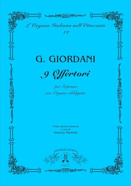 Dieci Offertori : Per Voce Femminile Sola E Organo Obbligato / A Cura Di M. Machella.