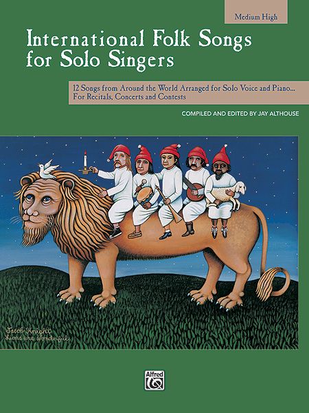 International Folk Songs For Solo Singers : Medium High Voice.