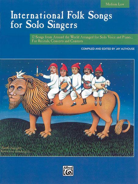 International Folk Songs For Solo Singers : Medium Low Voice.