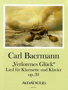 Verlorenes Glück, Op. 30 : Lied Für Klarinette und Klavier / edited by by Bernhard Päuler.