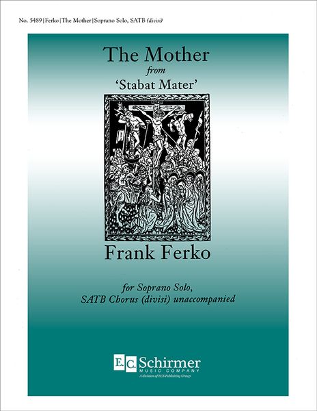Mother, From Stabat Mater : For Soprano Solo and SATB Chorus.
