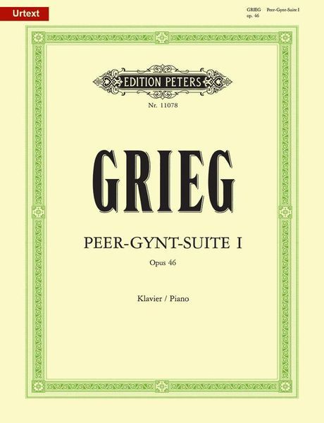 Peer Gynt Suite No. 1 : For Piano / edited by Dag Schjelderup-Ebbe.