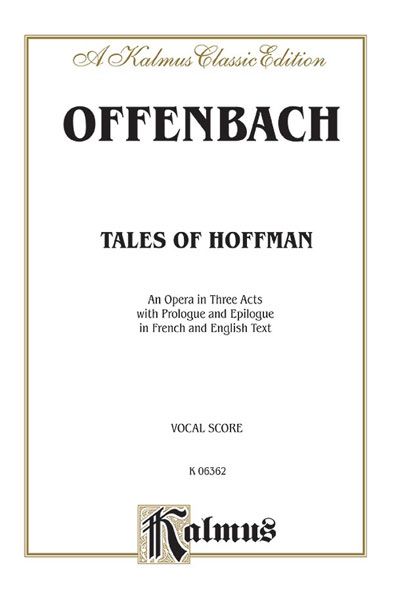 Tales of Hoffmann : Opera Fantastique In Three Acts With A Prologue and Epilogue.