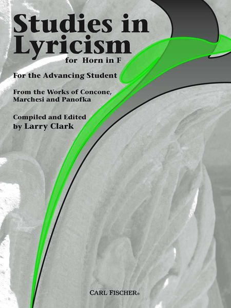 Studies In Lyricism For The Advancing Student : For Horn In F / Compiled And Edited By Larry Clark.