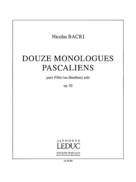 Douze Monologues Pascaliens, Op. 92 : Pour Flute (Ou Hautbois) Solo (2004).