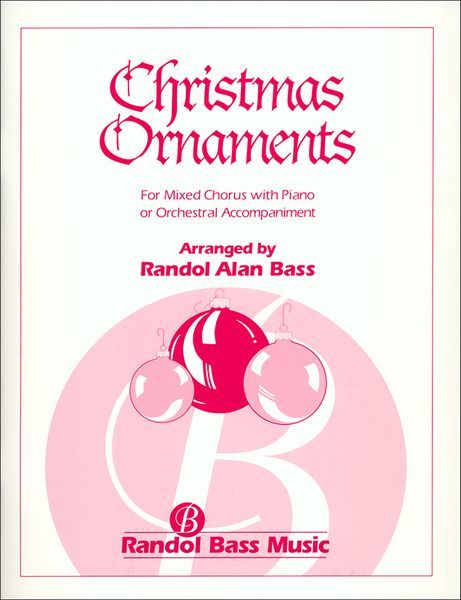 Christmas Ornaments : For SATB Choir and Piano.