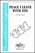 Peace I Leave With You : For SATB Chorus A Cappella.