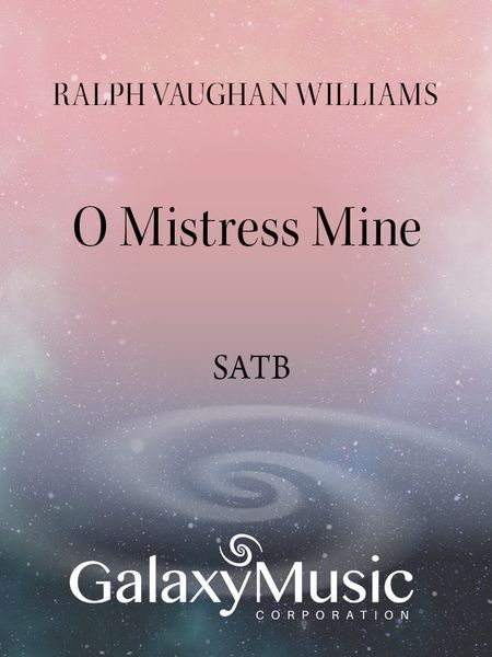 O Mistress Mine (From Three Elizabethan Partsongs) : For SATB Choir.