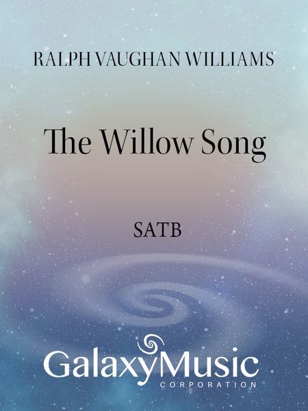 Willow Song (From Three Elizabethan Partsongs) : For SATB Choir.