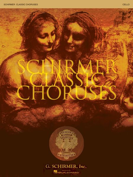 Schirmer Classic Choruses : For Cello.
