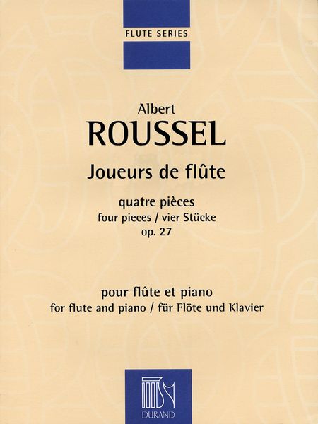Joueurs De Flute, Op. 27 : Quatre Pieces Pour Flute Et Piano.