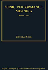 Music, Performance, Meaning : Selected Essays.