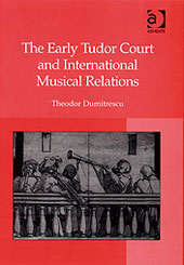 Early Tudor Court and International Musical Relations.