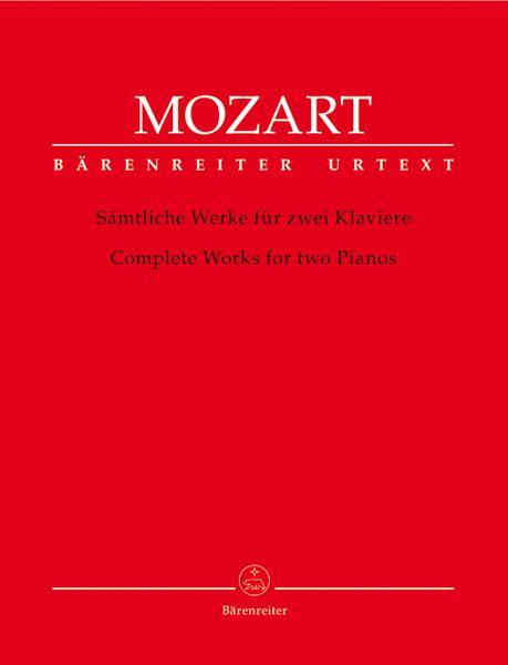 Complete Works For Two Pianos / Edited By Ernst Fritz Schmid.