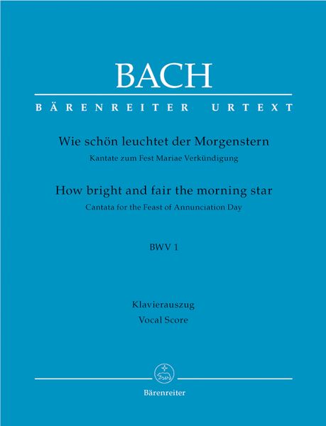 Cantata BWV 1 : Wie Schön Leuchtet der Morgenstern / edited by Matthias Wendt.