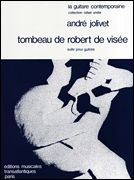 Tombeau De Robert De Visee : For Solo Guitar.
