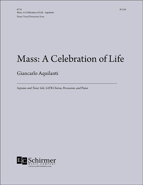Mass - A Celebration Of Life : For Soprano And Tenor Soli, SATB Chorus And Orchestra.