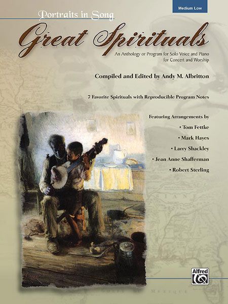 Great Spirituals : An Anthology Or Program For Solo Voice And Piano / Medium Low Voice.