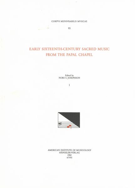 Early Sixteenth-Century Sacred Music From The Papel Chapel, Vol. 1 / edited by Nors. S. Josephson.