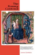 Rosary Cantoral : Ritual And Social Design In A Chantbook From Early Renaissance Toledo.