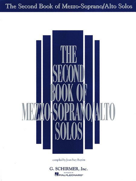 Second Book Of Mezzo-Soprano/Alto Solos / compiled by Joan Frey Boytim.