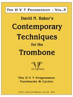 Contemporary Techniques For The Trombone, Vol. 3 : The II V7 Progression.