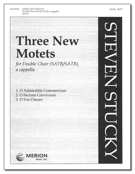 Three New Motets : For Double Choir (SATB/SATB) A Cappella.