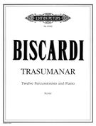 Trasumanar : For Twelve Percussionists and Piano (1980).