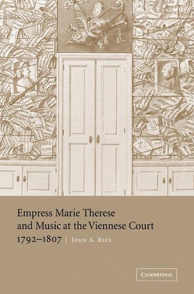 Empress Marie Therese and Music At The Viennese Court, 1792-1807.
