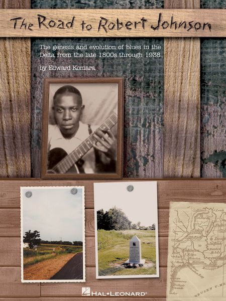 Road To Robert Johnson : The Genesis And Evolution Of Blues In The Delta…