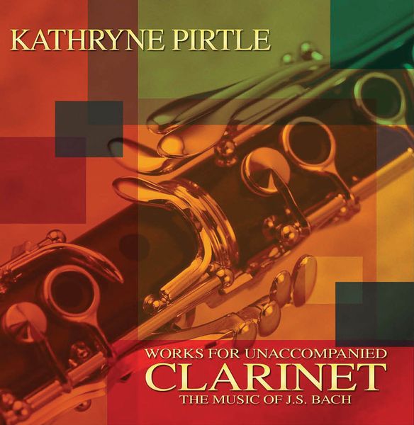 Works For Unaccompanied Clarinet / Kathryne Pirtle, Clarinet.