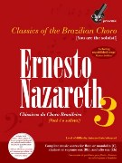 Classics of The Brazilian Choro (You Are The Soloist) : Ernesto Nazareth, Vol. 3.