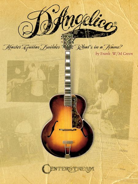 Angelico - Master Guitar Builder : What's In A Name?