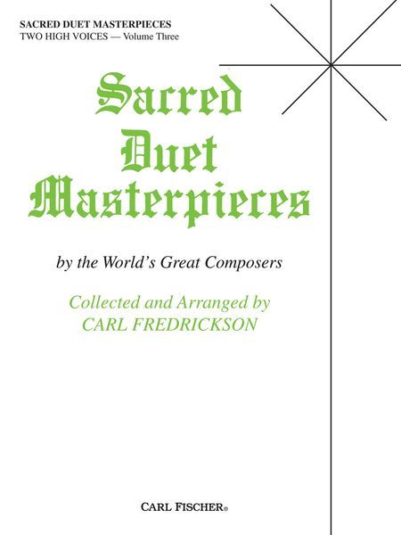 Sacred Duet Masterpieces, Vol. 3 : For 2 High Voices and Piano.