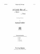 Little Bit of…Space…Time : For String Orchestra [Score Only].