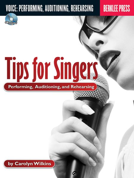 Tips For Singers : Performing, Auditioning, And Rehearsing / Edited By Jonathan Feist.