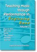 Teaching Music Through Performance In Beginning Band, Vol. 2 / edited by Richard Miles.