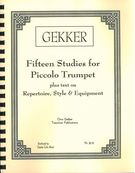 Fifteen Studies For Piccolo Trumpet : Plus Text On Repertoire, Style and Equipment.