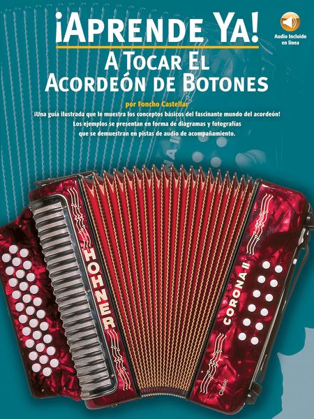 Aprende Ya! : A Tocar El Acordeon De Botones / Por Foncho Castellar.