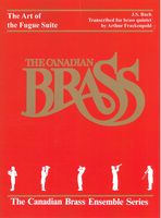 Art of The Fugue Suite : For Brass Quintet / arranged by Arthur Frackenpohl.