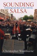 Sounding Salsa : Performing Latin Music In New York City.