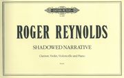 Shadowed Narrative : For Clarinet, Violin, Violoncello and Piano.