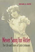 Never Sang For Hitler : The Life And Times Of Lotte Lehmann.