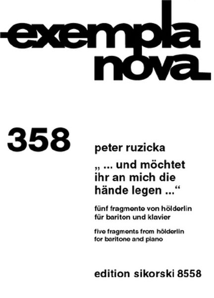 Und Möchtet Ihr An Mich Die Hände Legen : Five Fragments From Hölderlin For Baritone And Piano.