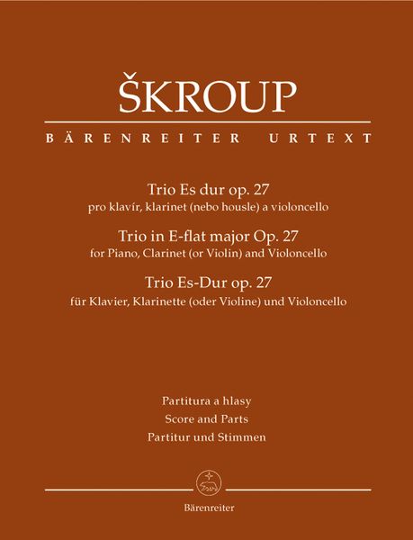 Trio In E Flat Major, Op. 27 : For Piano, Clarinet (Or Violin) And Violoncello / Ed. Martin Harlow.