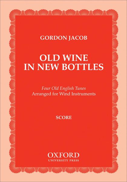 Old Wine In New Bottles : For Wind Orchestra.