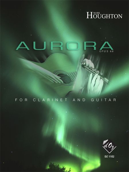 Aurora, Op. 68 : For Clarinet and Guitar (2007).