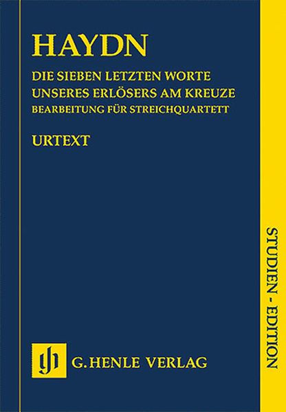 The Seven Last Words Of Christ : Arrangement For String Quartet / edited by Christin Heitmann.